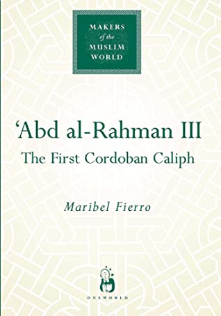 Download 'Abd al-Rahman III: The First Cordoban Caliph - Maribel Fierro | ePub