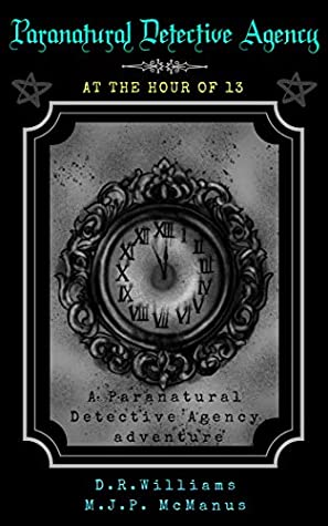 Download At the Hour of 13: A Paranatural Detective Agency Story - Michael J P McManus file in ePub