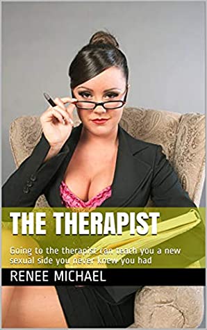 Download The Therapist: Going to the therapist can teach you a new sexual side you never knew you had - Renee Michael file in PDF