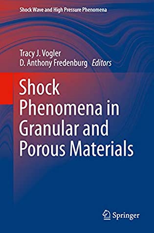 Full Download Shock Phenomena in Granular and Porous Materials (Shock Wave and High Pressure Phenomena) - Tracy J. Vogler file in PDF