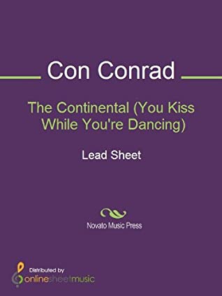 Full Download The Continental (You Kiss While You're Dancing) - Con Conrad file in PDF