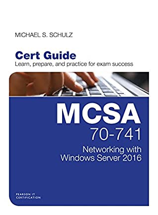 Download MCSA 70-741 Cert Guide - Networking with windows server 2016 - Schulz Michael S. | PDF