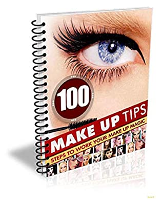 Download 100 Make Up Tips: Will teach you things you don’t know, no matter your experience level - Viccia D file in PDF