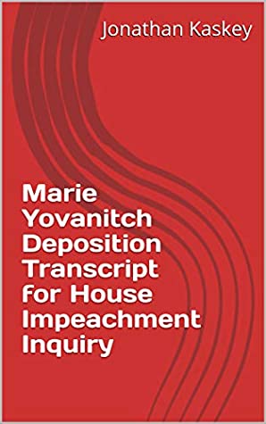 Read Marie Yovanitch Deposition Transcript for House Impeachment Inquiry - Jonathan Kaskey | PDF