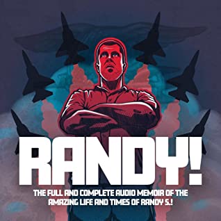 Read Randy: The Full and Complete Audio Memoir of the Amazing Life and Times of Randy S.! - Mike Sacks | ePub