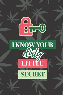 Download I Know Your Dirty Little Secret: Cool Weed Design Manager to Protect Usernames and Passwords for Internet Websites and Services With Tabs - Secure Publishing | PDF
