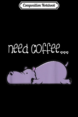 Read Composition Notebook: Funny Coffee Lover Sayings Lazy Hippo Journal/Notebook Blank Lined Ruled 6x9 100 Pages - Thilo Petersen-Jansen | PDF