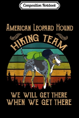 Full Download Composition Notebook: American Leopard Hound Hiking Team Funny Dog Gift Journal/Notebook Blank Lined Ruled 6x9 100 Pages -  | ePub