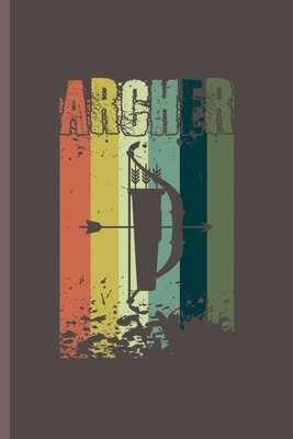 Full Download Archer: Cool Animated Archer Vintage Player Design Sayings Blank Journal Gift(6x9) Dot Grid Notebook to write in - Cris Maddison | PDF