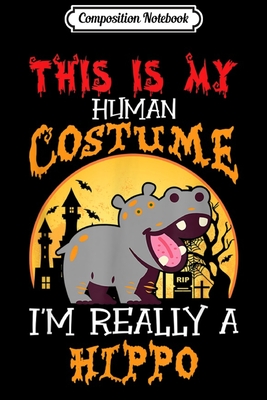 Download Composition Notebook: Hippo Halloween Human Costume - Men Women Kids Gift Journal/Notebook Blank Lined Ruled 6x9 100 Pages - Thilo Petersen-Jansen | ePub
