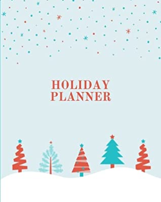 Download Holiday Planner: Christmas Organizer for Projects, Budget, Meal, Shopping, Party Plans, Order tracker, Schedule, Checklists, Memory Journal and more - Bethany Williams file in PDF