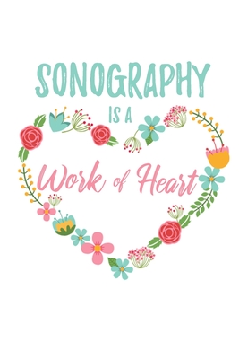 Read Sonography is a Work of Heart: 6x9 Dot Bullet Floral Heart Notebook/Journal Appreciation Gift Idea For Sonographers - Haylee Pacheco Journals file in PDF