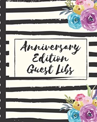 Download Anniversary Edition Guest Libs: Keepsake Memory Guestbook Log - Embraceable You - For a Special Couple - Advice Best Wishes - Celebrating Us - Happily Ever After - From The Heart - 8X10 - Mad-Lib Style Guest Book - Lovesassy Press | ePub
