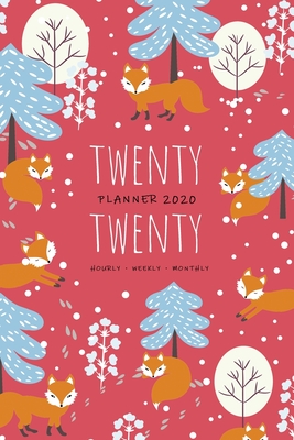 Read Twenty Twenty, Planner 2020 Hourly Weekly Monthly: 6x9 Medium Notebook Organizer with Hourly Time Slots Jan to Dec 2020 Foxes in Winter Forest Design Red - Emily Grace | PDF