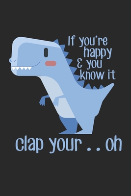 Read Online If You're Happy & You Know It Clap Your .. Oh: Small Arm Dinosaur Joke Notebook 6x9 Inches 120 lined pages for notes Notebook 6x9 Inches - 120 lined pages for notes, drawings, formulas Organizer writing book planner diary -  | PDF
