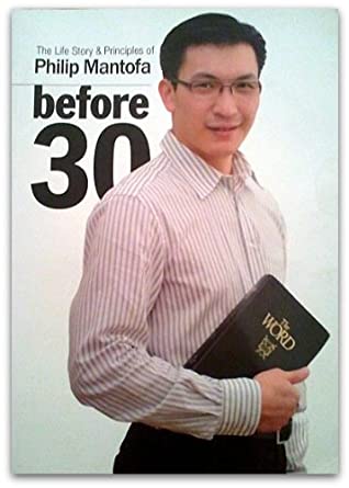 Full Download Before 30: The Life Story and Principles of Philip Mantofa - Philip Mantofa | PDF