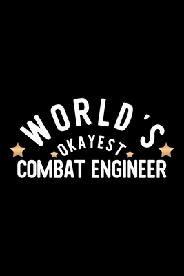 Download World's Okayest Combat Engineer: Nice Notebook for Combat Engineer Funny Christmas Gift Idea for Combat Engineer Combat Engineer Journal 100 pages 6x9 inches - Funny Journals For Combat Engineer file in ePub