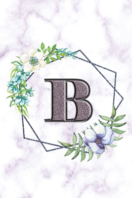 Read B: Personalized Dot Grid Bullet BUJO Notebook Journal Modern white Marble Floral Silver Initial Monogram Letter B- Many Usage Handy Travel Size For Women Teens - Pretty Bujo Prints | ePub