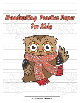 Read Handwriting Practice Paper For Kids: Writing Paper Book for kids Age 6-8 (Kindergarten - 2nd grade) with Dotted Lined: A Little Owl Christmas Cover - Yew Yee | PDF
