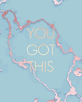 Read Online You Got This: Inspirational Quote Notebook, Soft Blue Marble and Gold 7.5 x 9.25, 120 Wide Ruled Pages -  file in ePub