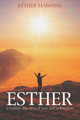 Download Esther: A Modern Day Story of Love and redemption - Esther Manning | PDF
