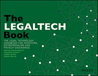 Full Download The Legaltech Book: The Legal Technology Handbook for Investors, Entrepreneurs and Fintech Visionaries - Susanne Chishti | ePub