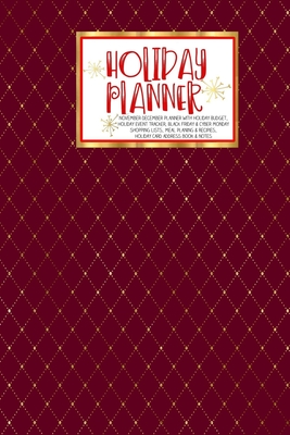 Full Download Holiday Planner: Red Christmas Thanksgiving 2019 Calendar Holiday Guide Gift Budget Black Friday Cyber Monday Receipt Keeper Shopping List Meal Planner Event Tracker Christmas Card Address Women Wife Mom Gift -  file in PDF