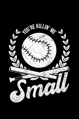 Download You're Killin' Me Small: Lined A5 Notebook for You're Killin' Me Journal - You're Killin Me Publishing | ePub