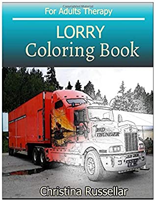 Download LORRY Coloring Book For Adults Therapy: LORRY sketch coloring book , Creativity and Mindfulness 80 Pictures - Christina Russellar file in PDF