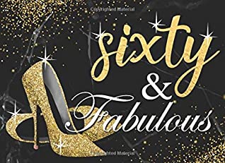 Read Online Sixty & Fabulous: Elegant Black Marble and Sparkly Gold Effect Landscape Guestbook Celebrating a 60th Birthday Great Party Table Decoration and Practical Memorable Gift for Mom, Aunty or Grandmother -  | ePub