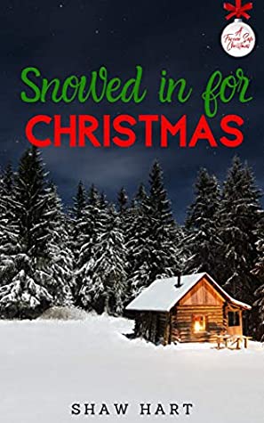 Full Download Snowed in for Christmas (A Forever Safe Christmas Book 16) - Shaw Hart | ePub