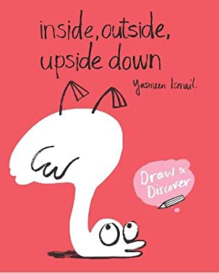 Read Online Inside, Outside, Upside Down: Draw & Discover - Yasmeen Ismail file in ePub