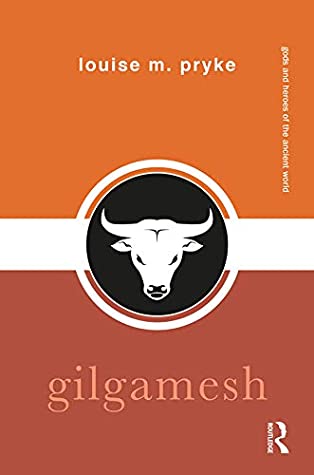 Download Gilgamesh (Gods and Heroes of the Ancient World) - Louise M. Pryke | ePub