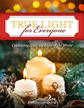 Download True Light For Everyone: Celebrating Jesus, the Light of the World (Hello Mornings Bible Studies Book 11) - Ali Shaw file in ePub