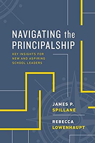 Read Navigating the Principalship: Key Insights for New and Aspiring School Leaders - James P Spillane file in PDF