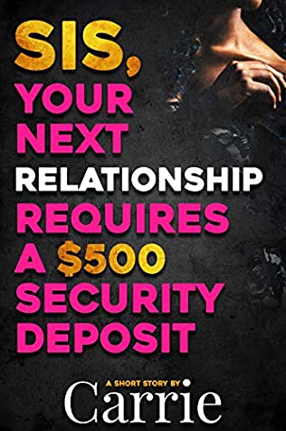 Read Sis, Your Next Relationship Requires a $500 Security Deposit - Carrie Bledsoe | ePub