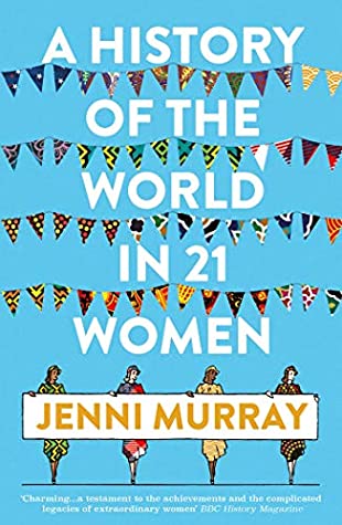 Full Download A History of the World in 21 Women: A Personal Selection - Jenni Murray | ePub