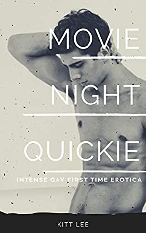 Download Movie Night Quickie: Intense Gay First Time Erotica - Kitt Lee file in PDF