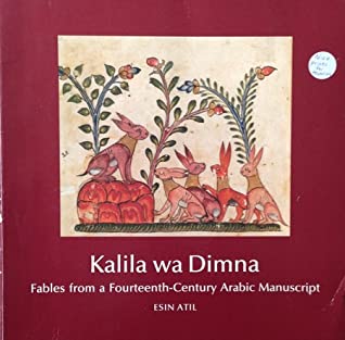 Full Download Kalila Wa Dimna: Fables from a Fourteenth-Century Arabic Manuscript - عبد الله بن المقفع | ePub