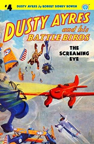 Read Dusty Ayres and his Battle Birds 4: The Screaming Eye - R. Sidney Bowen | ePub