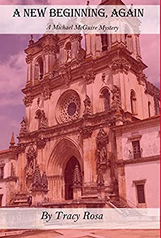 Read A New Beginning, Again: A Michael McGuire Mystery Series - Tracy Rosa | PDF