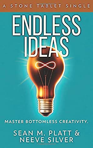 Read Online Endless Ideas: Master Bottomless Creativity (Stone Tablet Singles) - Sean M. Platt file in ePub