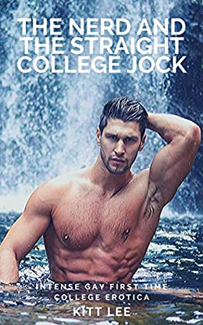 Read The Nerd and the Straight College Jock: Intense Gay First Time College Erotica - Kitt Lee file in PDF