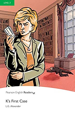 Full Download Level 3: K's First Case (Pearson English Graded Readers) - L.G. Alexander | PDF