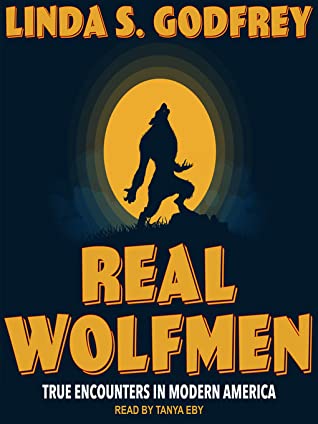 Read Real Wolfmen: True Encounters in Modern America - Linda S. Godfrey file in ePub