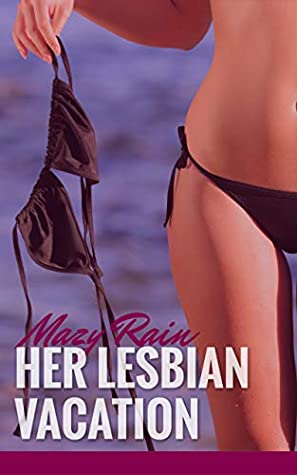 Download HER LESBIAN VACATION!: A SWEET-BUT-HOT, FIRST-TIME, AGE-GAP LESBIAN FANTASY! - Mazy Rain file in ePub