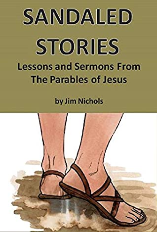 Read Sandaled Stories: Lessons and Sermons From the Parables of Jesus - Jim Nichols file in ePub