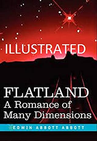 Read Online Flatland: A Romance of Many Dimensions Illustrated - Edwin Abbott Abbott file in PDF