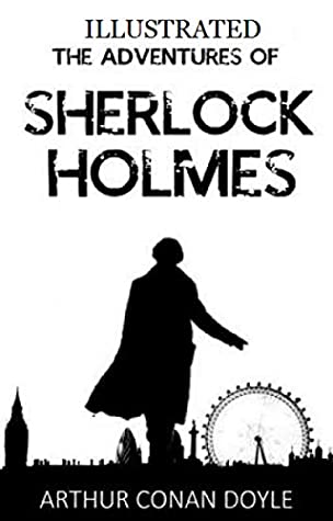 Full Download The Adventures of Sherlock Holmes Illustrated - Arthur Conan Doyle file in PDF