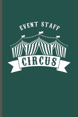 Read Online Event Staff Circus: Cool Circus Design For Circus Performer Funny Sayings Blank Journal Gift (6x9) Lined Notebook to write in - Harry Welter | ePub
